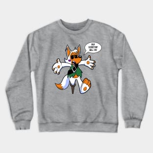 Buy Somethin' Will Ya! Crewneck Sweatshirt